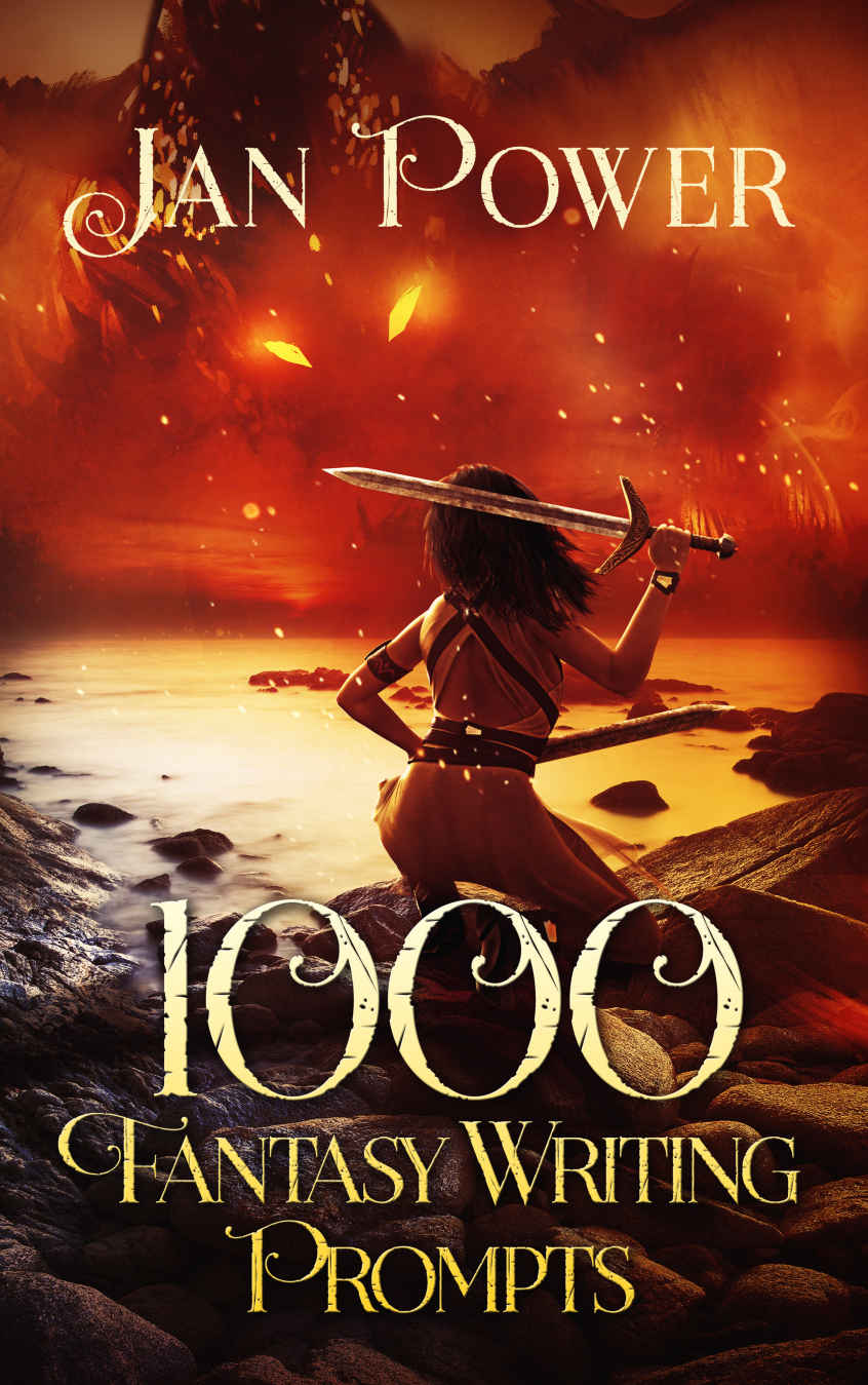 1000 Fantasy Writing Prompts: Story Starters and Writing Exercises for the Creative Author (1000 Writing Prompts)