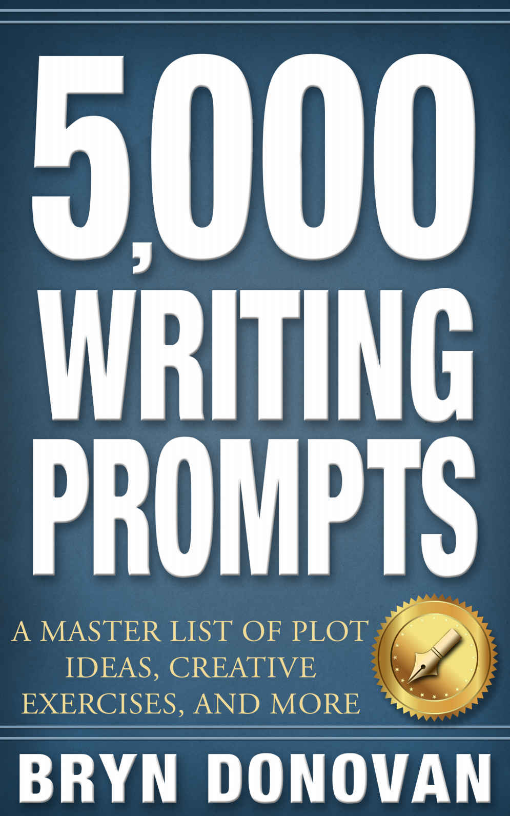 5,000 WRITING PROMPTS: A Master List of Plot Ideas, Creative Exercises, and More