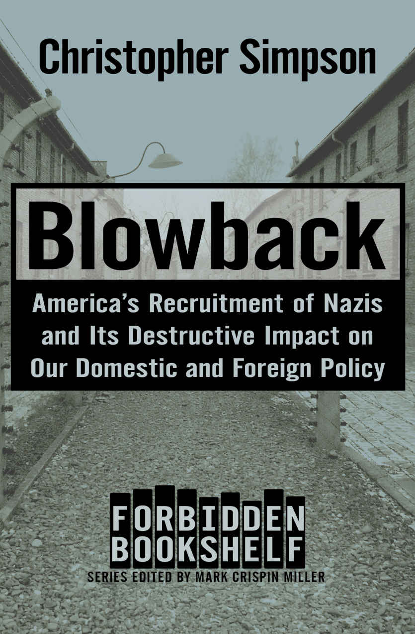 Blowback: America's Recruitment of Nazis and Its Destructive Impact on Our Domestic and Foreign Policy (Forbidden Bookshelf)