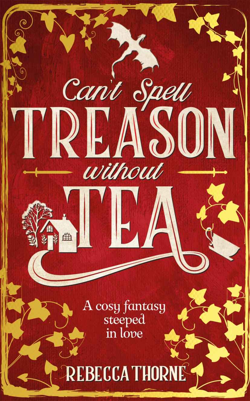 Can't Spell Treason Without Tea: A heart-warming cosy fantasy - and an instant Sunday Times bestseller (Tomes & Tea)