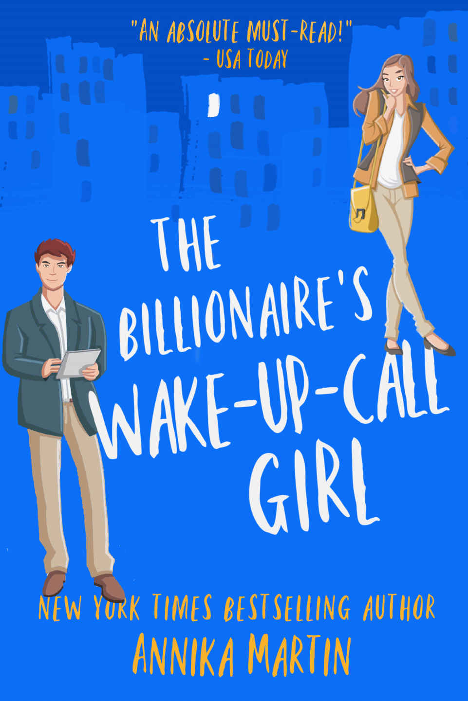 The Billionaire's Wake-up-call Girl: An enemies-to-lovers grumpy-boss opposites-attract romantic comedy (Billionaires of Manhattan)